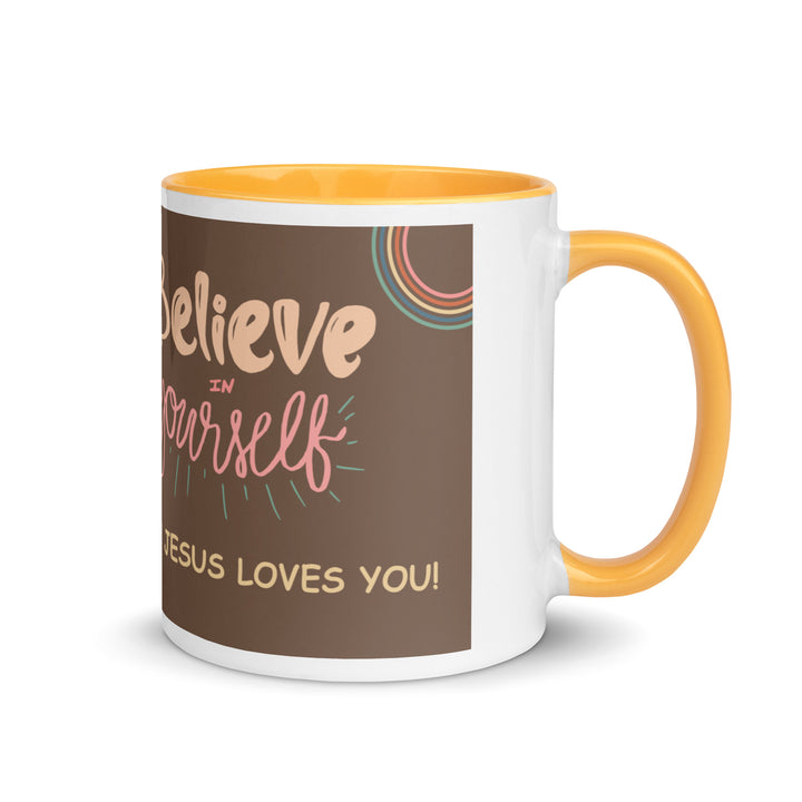 Mug with Color Inside-Believe in Yourself/Jesus Loves You!